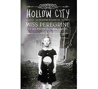 Miss Peregrine, Tome 02: Hollow city