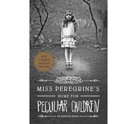 Miss Peregrine's Home for Peculiar Children: 1 (Miss Peregrine's Peculiar Children)