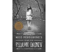 Miss Peregrine's Home for Peculiar Children: Ransom Riggs: 1 (Miss Peregrine's Peculiar Children)