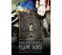 Miss Peregrine's Home for Peculiar Children: The Graphic Novel