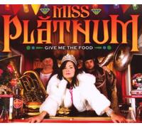 Miss Platnum - Give Me the Food