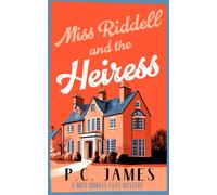 Miss Riddell and the Heiress : A Cozy Mystery with a Female Sleuth Where Inheritance Turns Deadly