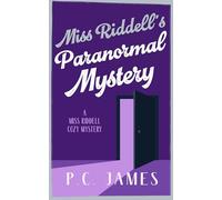 Miss Riddell's Paranormal Mystery: A Cozy Mystery Where Ghosts and Guilt Reveal Deadly Deceptions: 7 (Miss Riddell Cozy Mysteries)