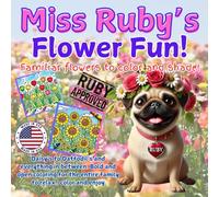 Miss Ruby's Flower Fun: Lots of Flowers for Everyone to Color and Shade (Miss Ruby's Coloring Books)