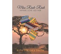 Miss Rush-Rush: Where Love Led Her