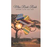 Miss Rush-Rush: Where Love Led Her