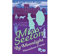 Miss Seeton by Moonlight: 12 (A Miss Seeton Mystery)