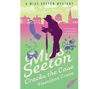 Miss Seeton Cracks the Case: (A Miss Seeton Mystery)