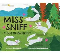 Miss Sniff: A Dog in Progress
