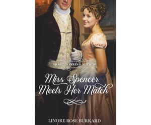 Miss Spencer Meets Her Match: A Regency Romance Comedy Novella