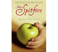 Miss Spitfire: Reaching Helen Keller