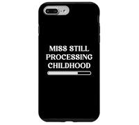 Miss Still Processing Childhood Sarcastic Trauma Humor Case for iPhone 7 Plus/8 Plus