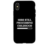 Miss Still Processing Childhood Sarcastic Trauma Humor Case for iPhone X/XS