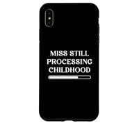 Miss Still Processing Childhood Sarcastic Trauma Humor Case for iPhone XS Max