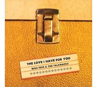 Miss Tess and the Talkbacks - The Love I Have for You