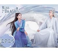 Miss the Dragon EP25