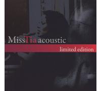 miss tia - Acoustic Limited Edition