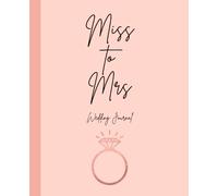 Miss to Mrs: Miss to Mrs Wedding Journal