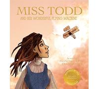 Miss Todd and Her Wonderful Flying Machine