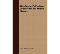 Miss Tuxford's Modern Cookery for the Middle Classes