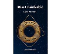 Miss Unsinkable: A One Act Play