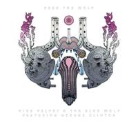 Miss Velvet and the Blue Wolf Feed the Wolf (Ft. George Clinton) LP Vinyl NEW