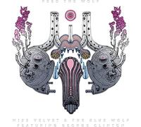 Miss Velvet & The Blue Wolf - Feed The Wolf (Ft. George Clinton) (LP) [VINYL]