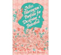 Miss Warrington's Portfolio for Designing a Betrothal (Love from London)