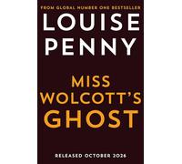 Miss Wolcott's Ghost: The brand new mystery in Louise Penny’s #1 New York Times bestselling Three Pines crime series (Chief Inspector Gamache)