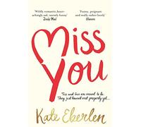 Miss You: The wildly romantic Richard & Judy Book Club pick, about two lives destined to collide
