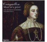 Stephen Rice: The Brabant Ensemble - Crecquillon: Missa Mort m'a prive & other sacred music