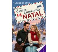 Missão Cartas Esquecidas de Natal: O Milagre de Natal que o Passado Entregou ao Presente : Um Romance de Natal em Contos Interligados : Um Livro de ... Aquecer o Seu Coraçãoo (Romances de Natal)