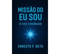 MISSÃO DO EU SOU: o seu chamado