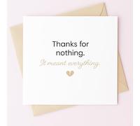 MissDaisy-Heartfelt Thank You Card "Thanks for Nothing It Meant Everything" - Emotional Gratitude Greeting Card | Premium 300gsm Cardstock 5.7x5.7 Inch Square | With Envelope | Perfect for Friend