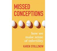 Missed Conceptions: How We Make Sense of Infertility