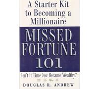Missed Fortune 101: A Starter Kit to Becoming a Millionaire