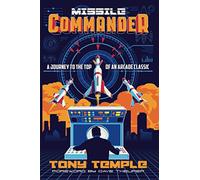 Missile Commander: A Journey to the Top of an Arcade Classic