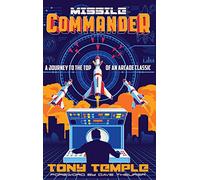 Missile Commander: A Journey to the Top of an Arcade Classic