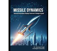 Missile Dynamics: Advanced Innovations Shaping Tomorrow’s Strategic Arsenal