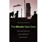 Missile Next Door: The Minuteman in the American Heartland