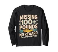 Missing 100+ Pounds No Reward Do Not Report If Found Long Sleeve T-Shirt