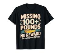 Missing 100+ Pounds No Reward Do Not Report If Found T-Shirt