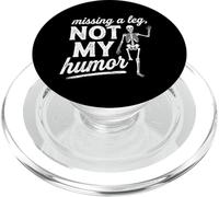 Missing A Leg Not My Humor Amputated Leg Amputation Joke PopSockets PopGrip for MagSafe