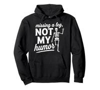 Missing A Leg Not My Humor Amputated Leg Amputation Joke Pullover Hoodie
