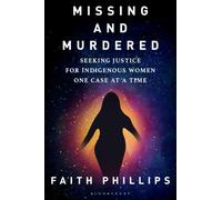 Missing and Murdered: Seeking Justice for Indigenous Women One Case at a Time