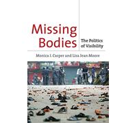 Missing Bodies: The Politics of Visibility: 2 (Biopolitics)