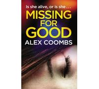 Missing For Good : A gritty crime mystery that will keep you guessing