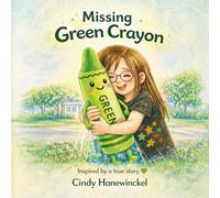 Missing Green Crayon: Inspired by a true story (Small Acts, Big Hearts)