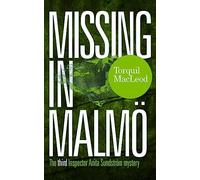 Missing in Malmö: The third Inspector Anita Sundström Mystery: The Third Inspector Anita Sundstrom Mystery: 3 (Inspector Anita Sundstrom mysteries)