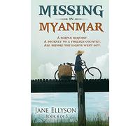 Missing in Myanmar: Simple request. Journey to a foreign country. All before the lights went out.: A simple request. A journey to a foreign country. All before the lights went out. (Northern Rivers)